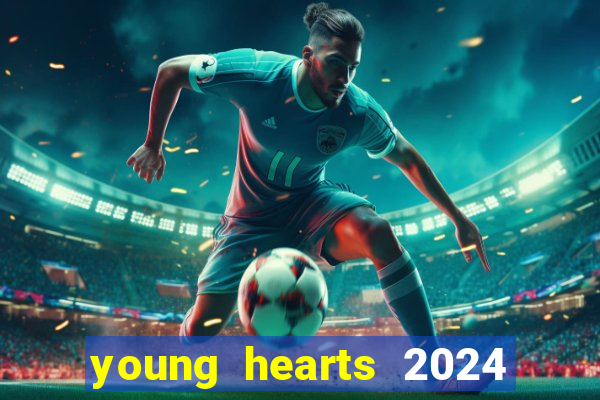 young hearts 2024 assistir online dublado